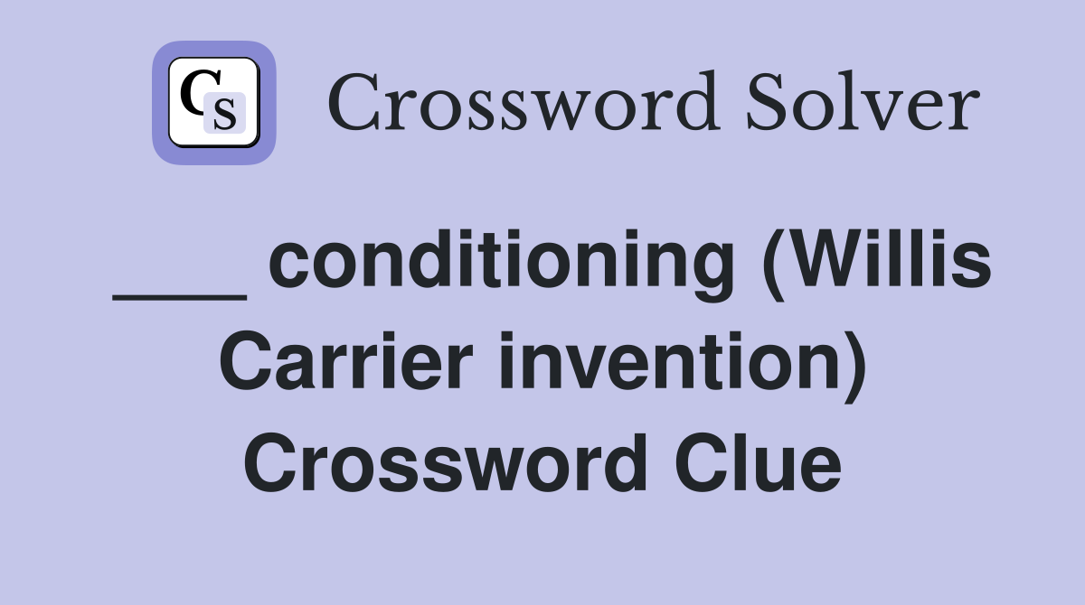 ___ conditioning (Willis Carrier invention) Crossword Clue
