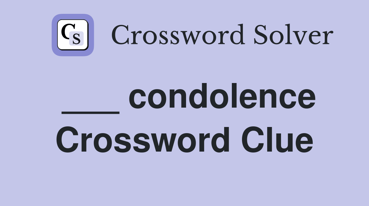___ condolence Crossword Clue