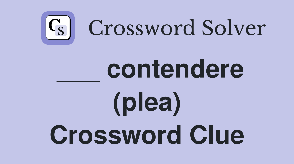 ___ contendere (plea) Crossword Clue