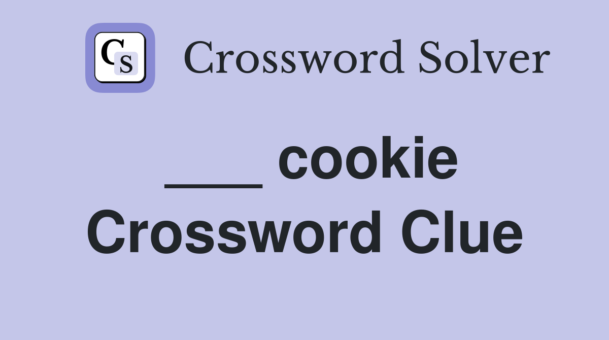 ___ cookie Crossword Clue