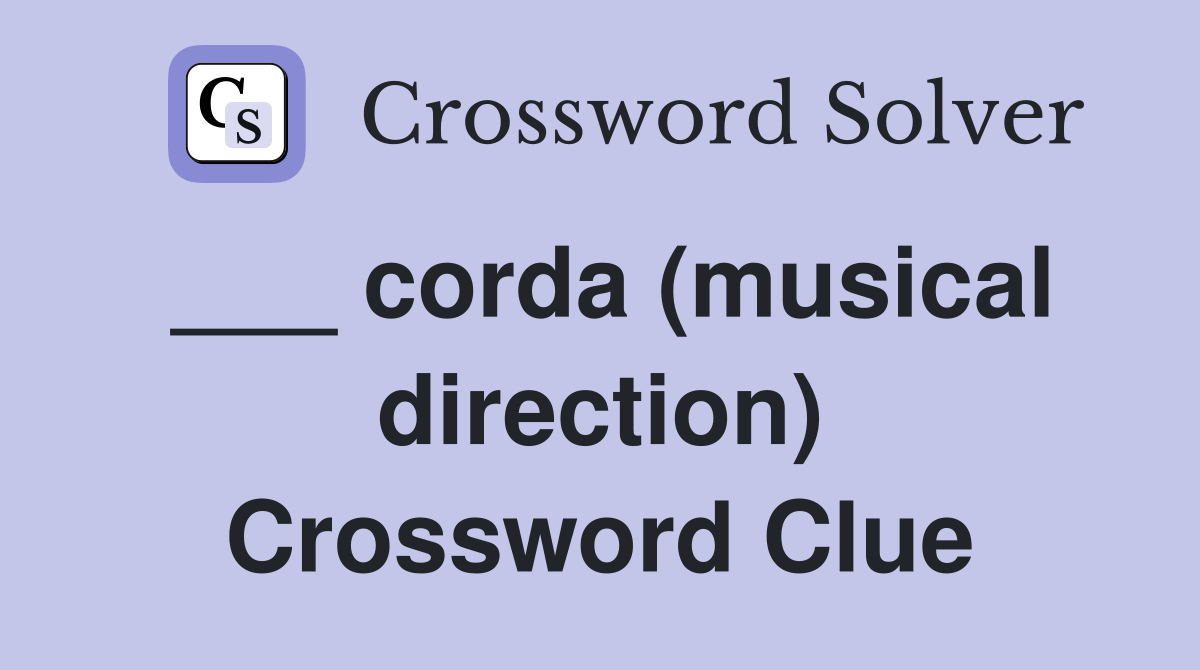 ___ corda (musical direction) Crossword Clue