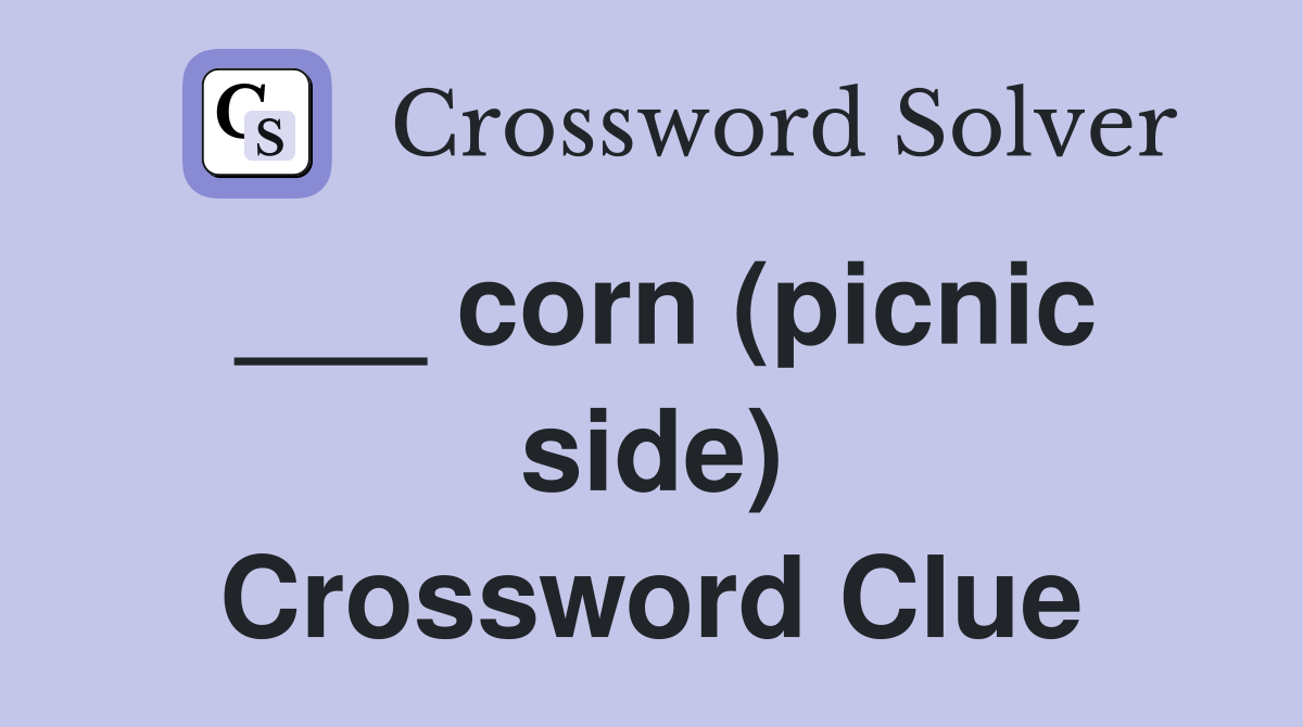 ___ corn (picnic side) Crossword Clue