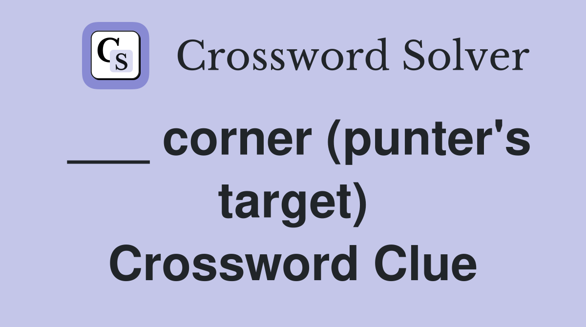 ___ corner (punter's target) Crossword Clue