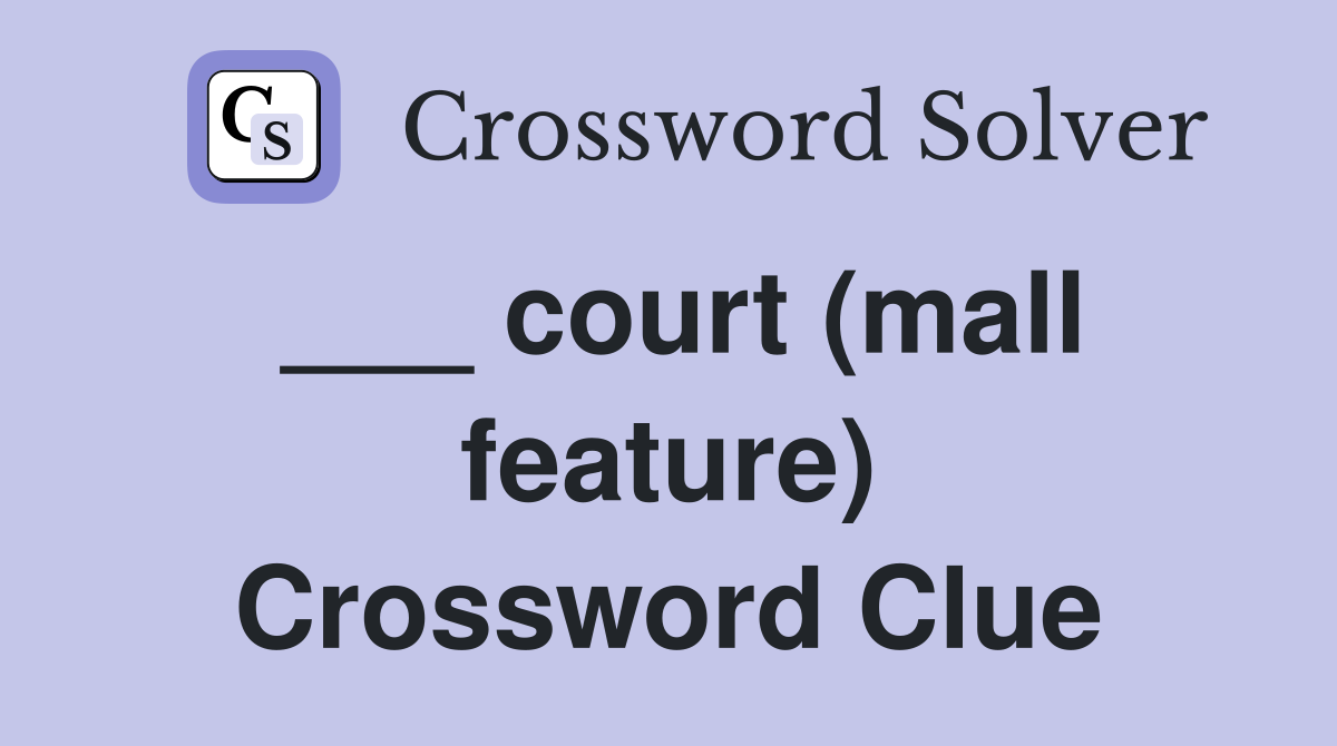 ___ court (mall feature) Crossword Clue