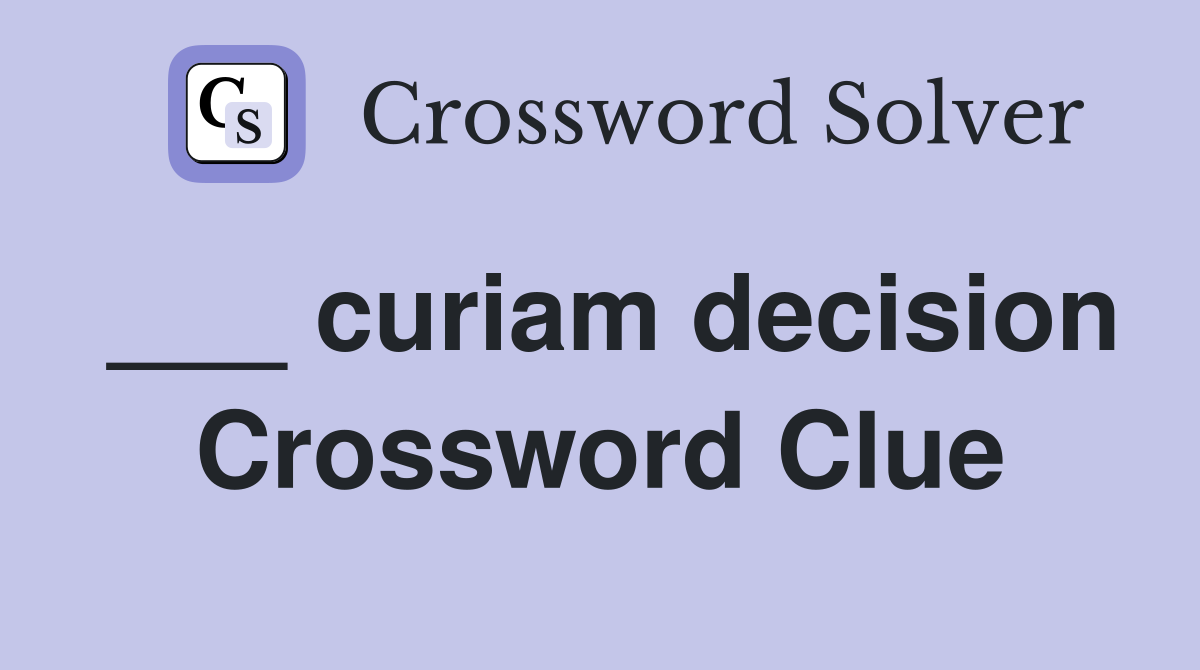 ___ curiam decision Crossword Clue