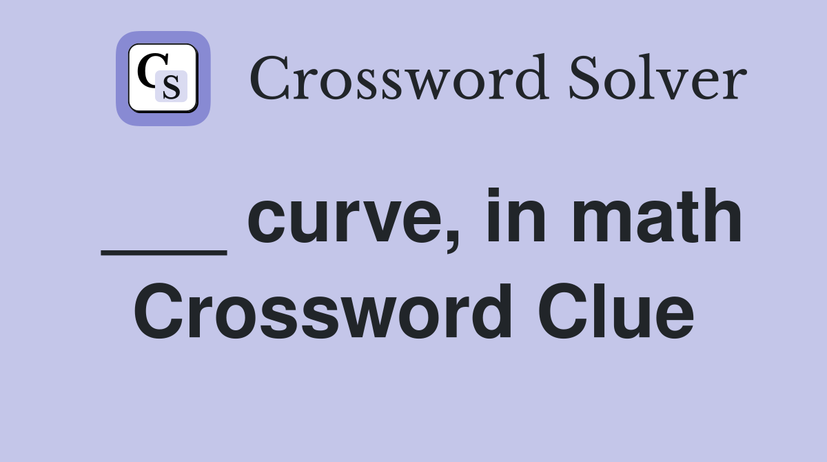 ___ curve, in math Crossword Clue