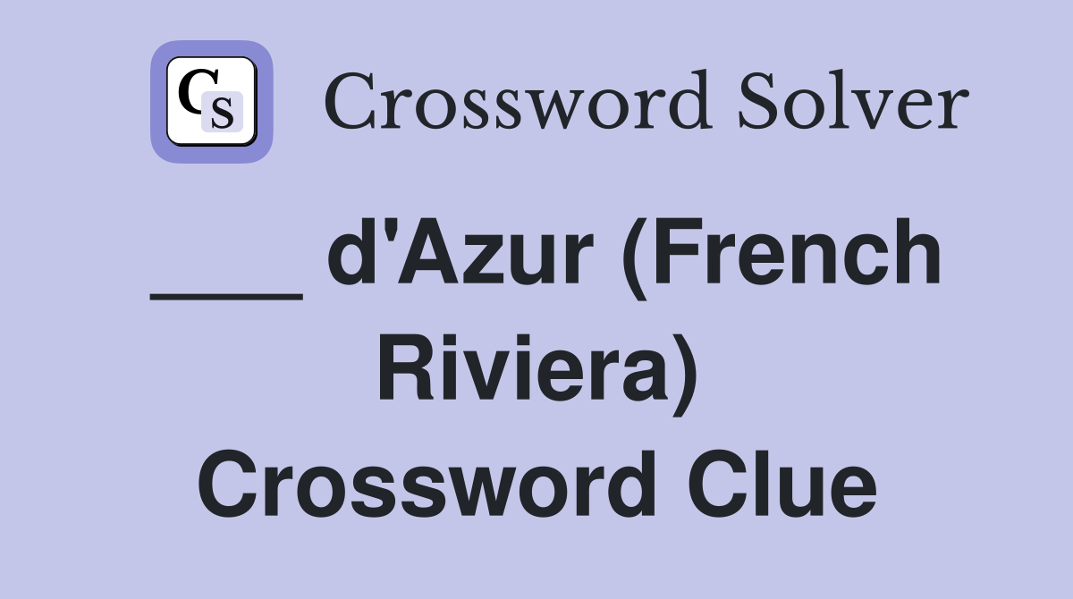 ___ d'Azur (French Riviera) Crossword Clue