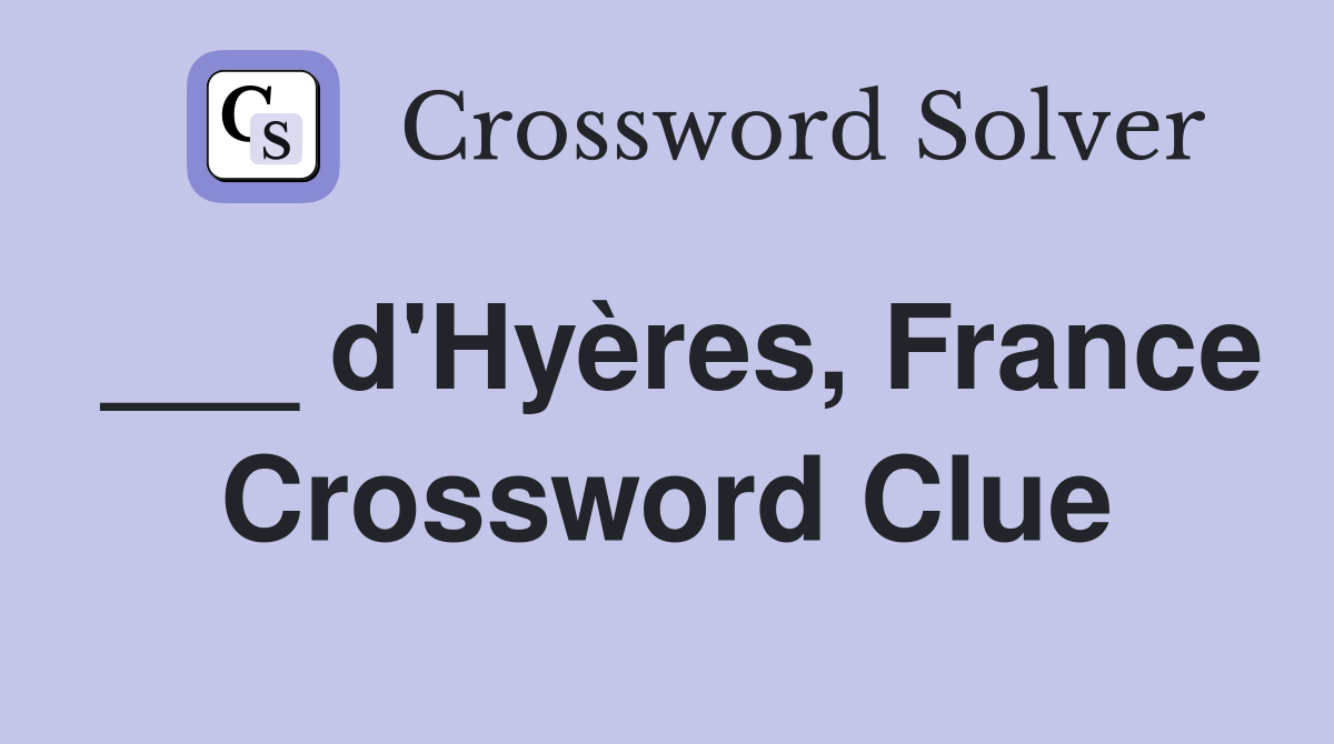 ___ d'Hyères, France Crossword Clue