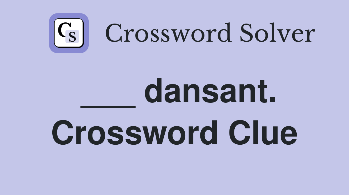___ dansant. Crossword Clue