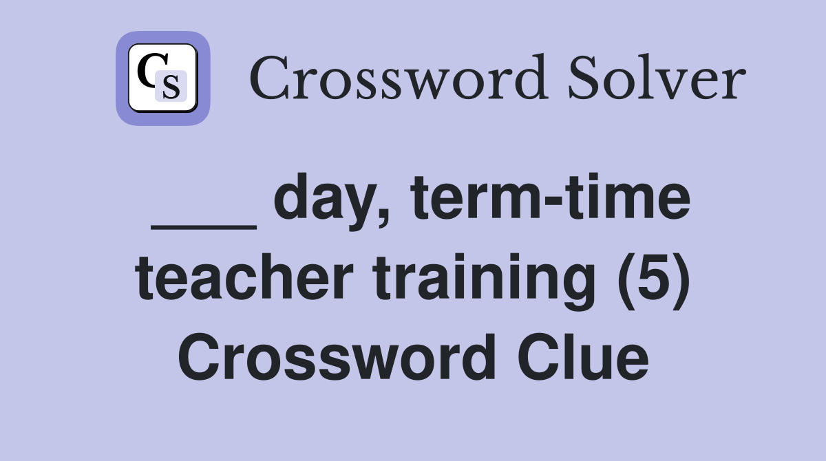___ day, term-time teacher training (5) Crossword Clue