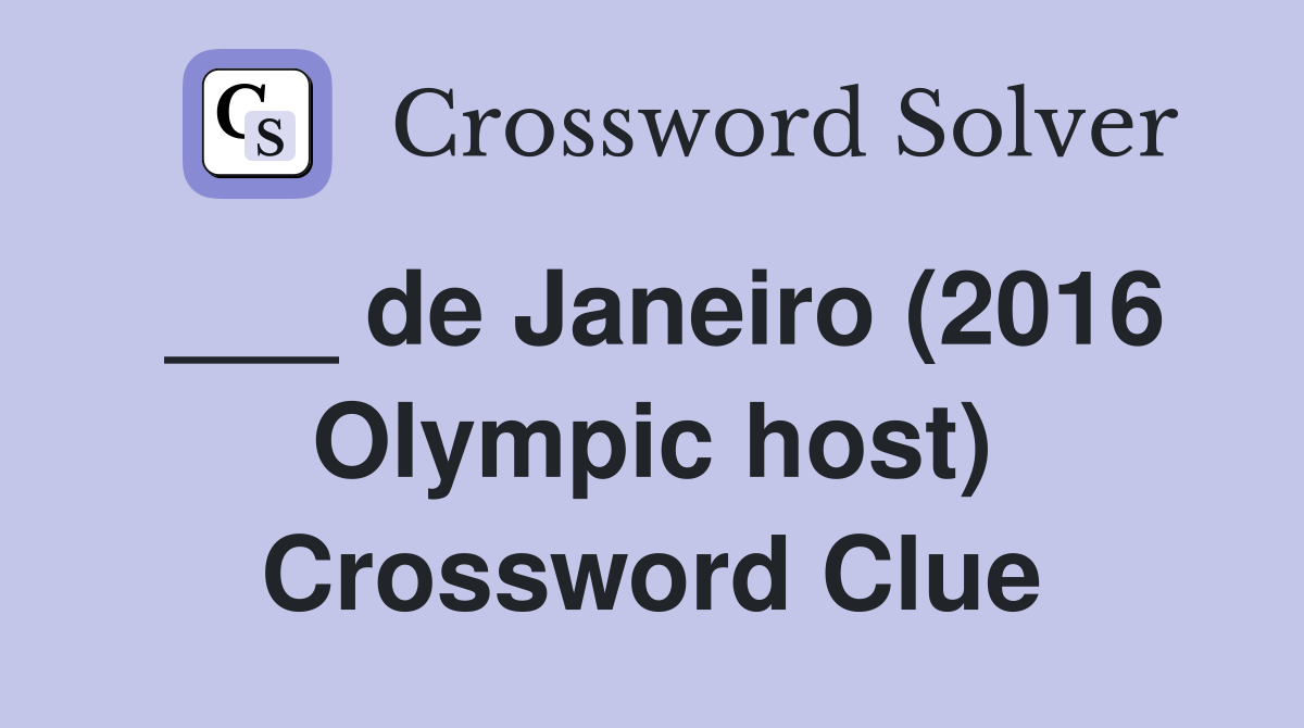 ___ de Janeiro (2016 Olympic host) Crossword Clue