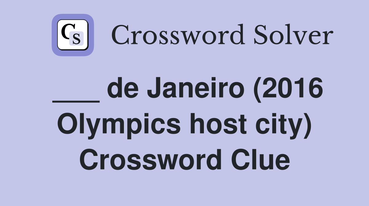___ de Janeiro (2016 Olympics host city) Crossword Clue