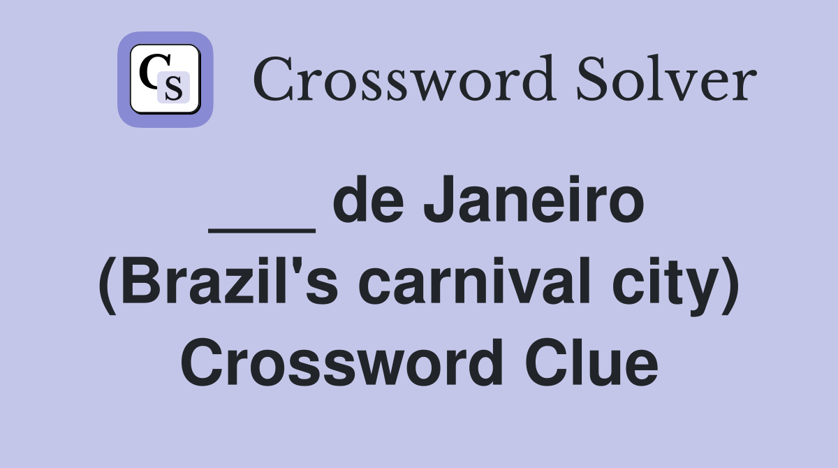 ___ de Janeiro (Brazil's carnival city) Crossword Clue
