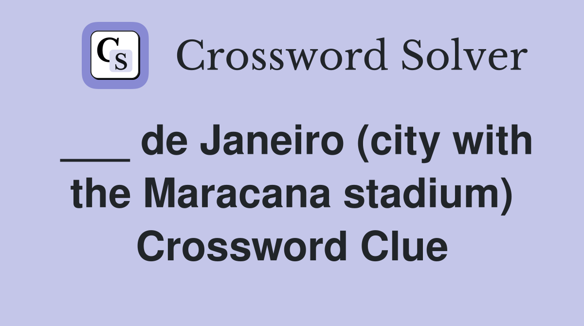 ___ de Janeiro (city with the Maracana stadium) Crossword Clue