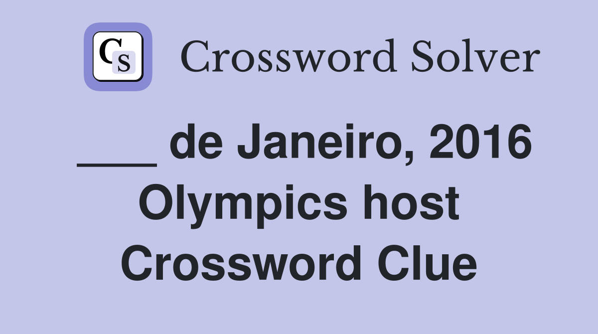 ___ de Janeiro, 2016 Olympics host Crossword Clue