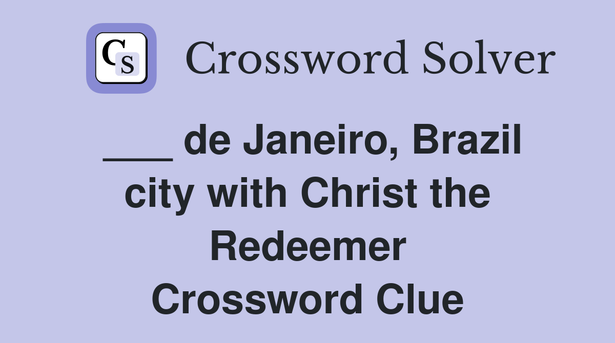 ___ de Janeiro, Brazil city with Christ the Redeemer Crossword Clue