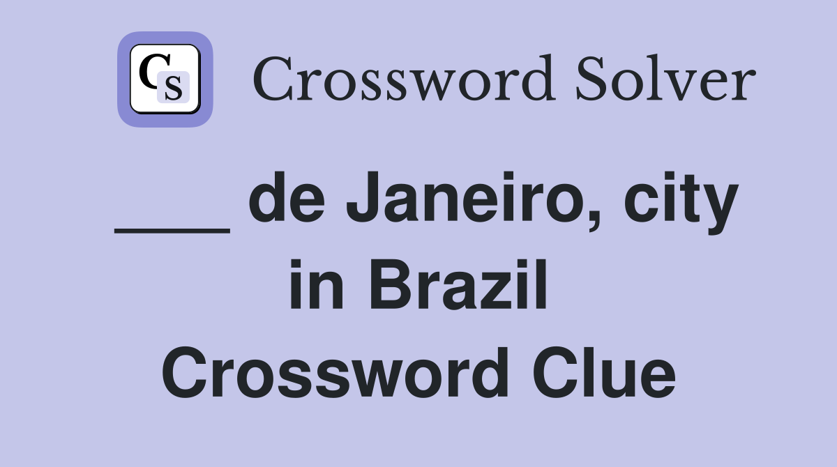 ___ de Janeiro, city in Brazil Crossword Clue