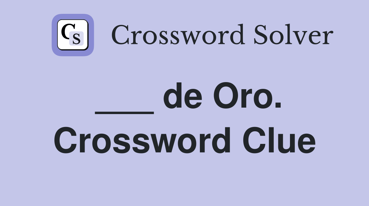 ___ de Oro. Crossword Clue