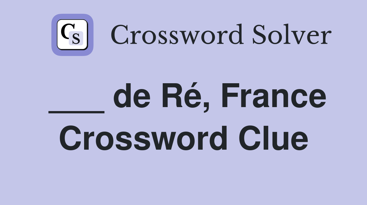___ de Ré, France Crossword Clue