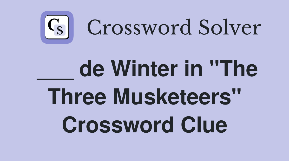 ___ de Winter in "The Three Musketeers" Crossword Clue