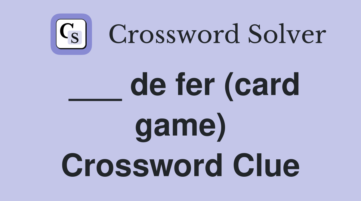 ___ de fer (card game) Crossword Clue
