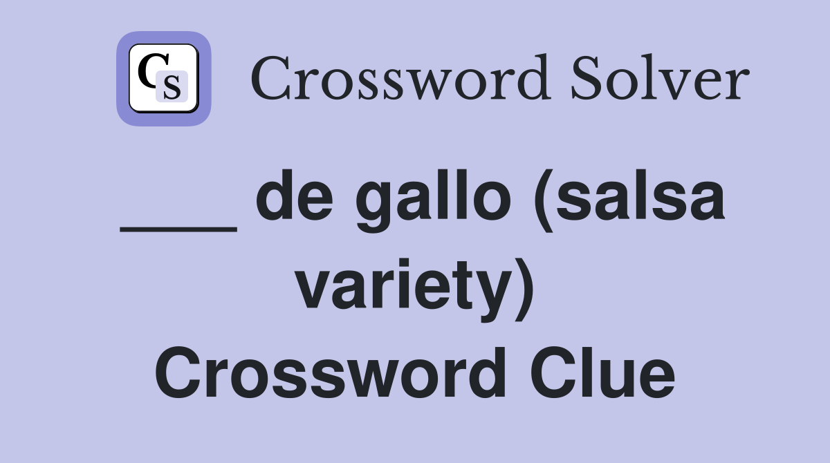 ___ de gallo (salsa variety) Crossword Clue