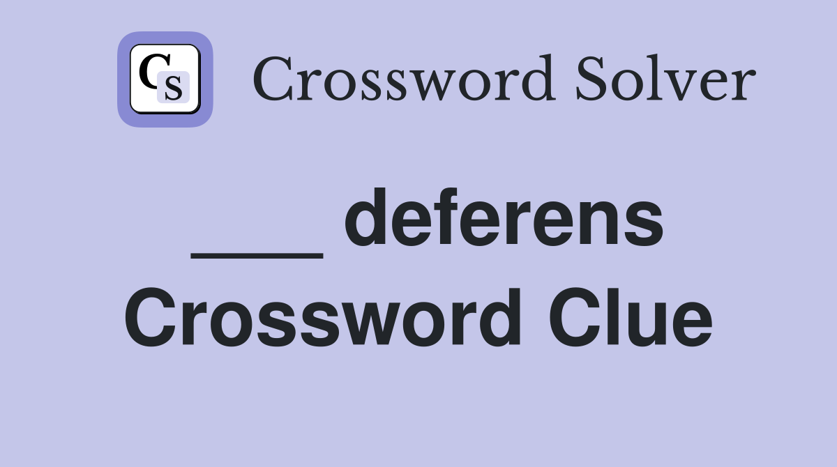 ___ deferens Crossword Clue