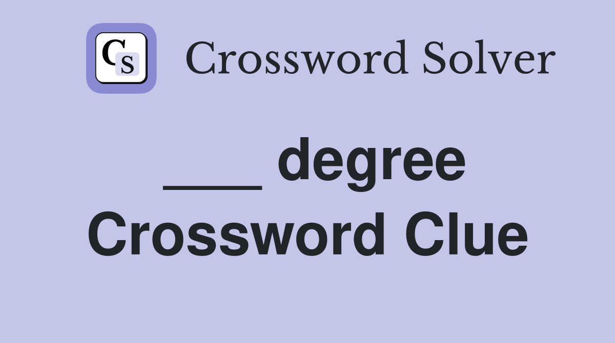 degree Crossword Clue Answers Crossword Solver