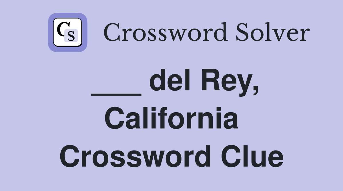 ___ del Rey, California Crossword Clue