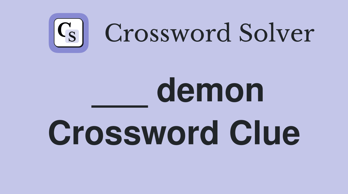 ___ demon Crossword Clue