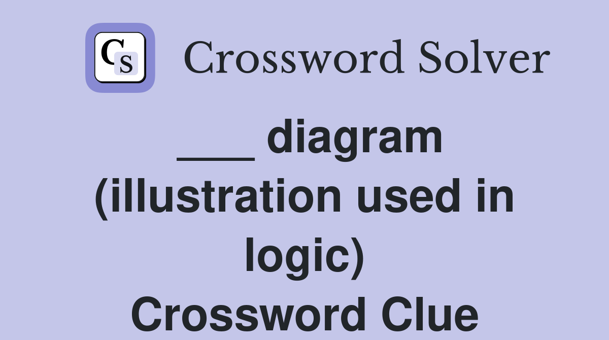 ___ diagram (illustration used in logic) Crossword Clue