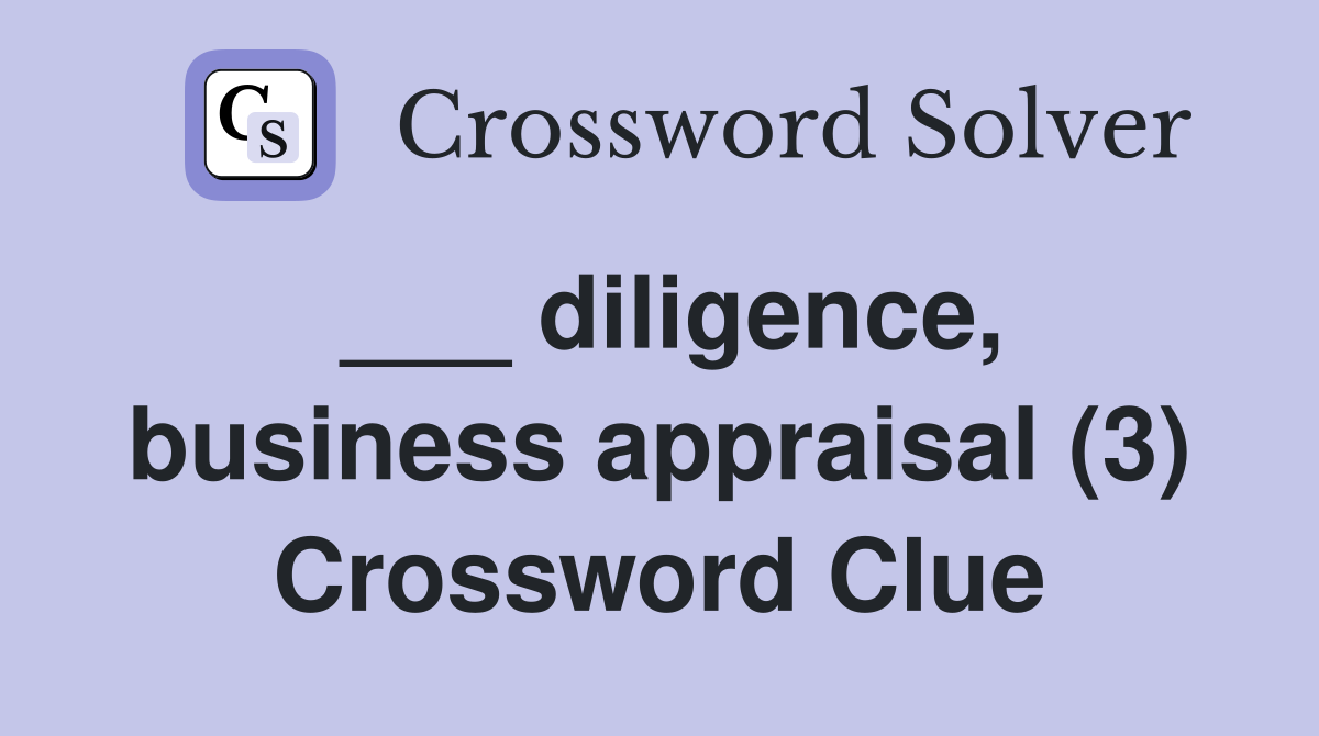 ___ diligence, business appraisal (3) Crossword Clue