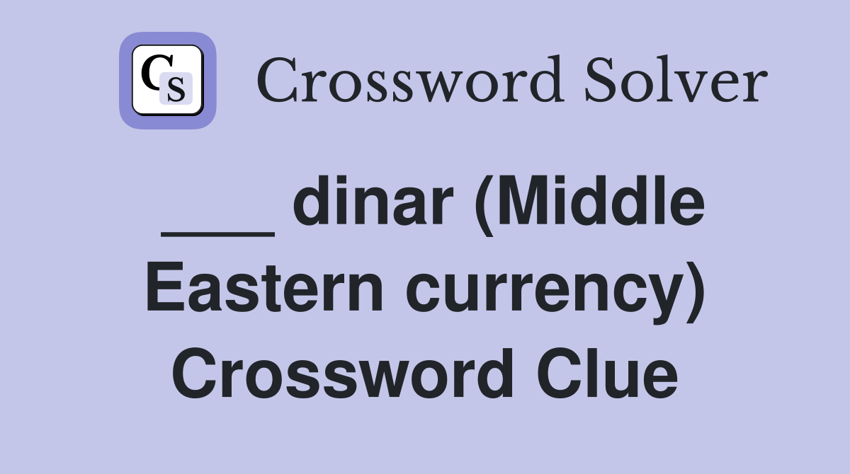 ___ dinar (Middle Eastern currency) Crossword Clue