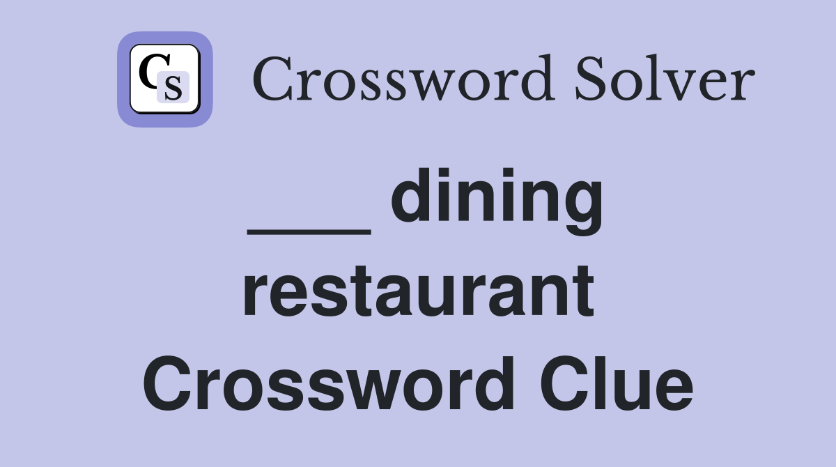 ___ dining restaurant Crossword Clue