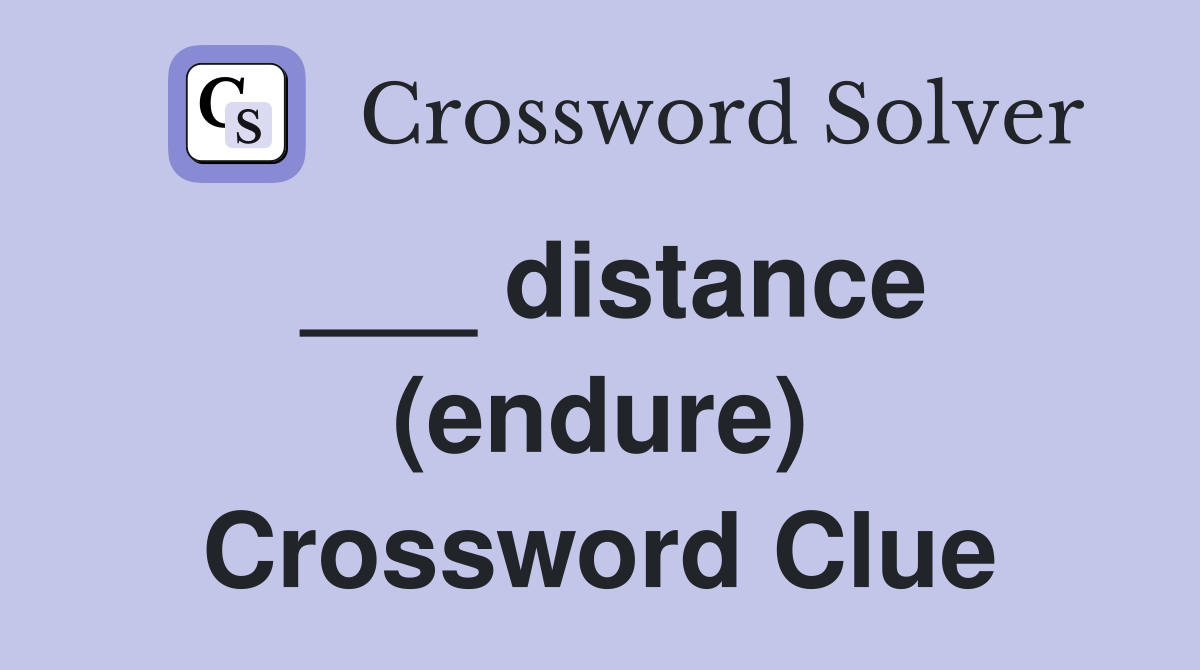 ___ distance (endure) Crossword Clue