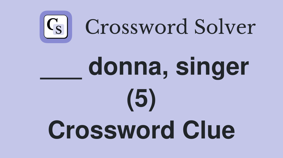 ___ donna, singer (5) Crossword Clue