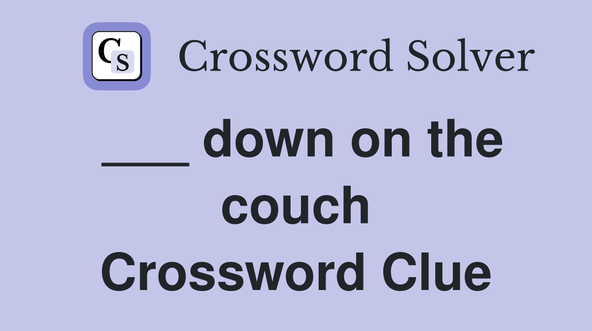 ___ down on the couch Crossword Clue