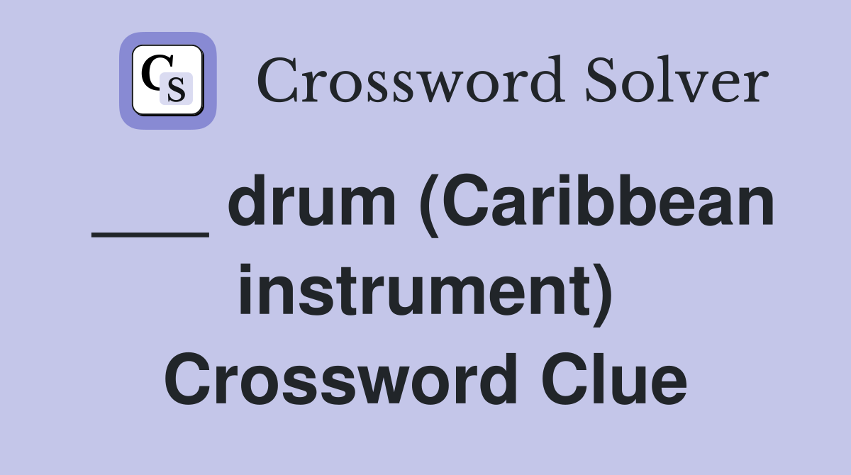 ___ drum (Caribbean instrument) Crossword Clue
