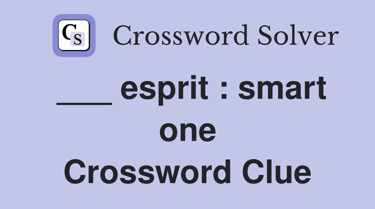 ___ esprit : smart one Crossword Clue