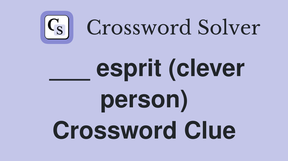 ___ esprit (clever person) Crossword Clue