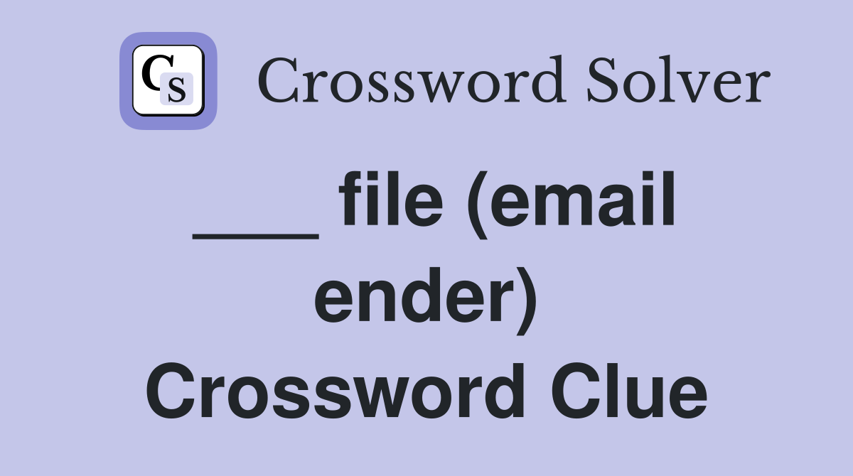 ___ file (email ender) Crossword Clue