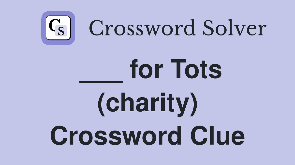 ___ for Tots (charity) Crossword Clue