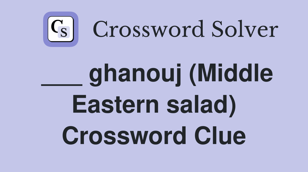 ___ ghanouj (Middle Eastern salad) Crossword Clue