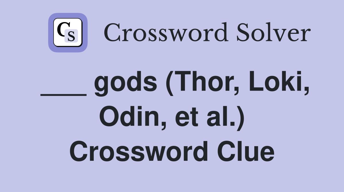 ___ gods (Thor, Loki, Odin, et al.) Crossword Clue