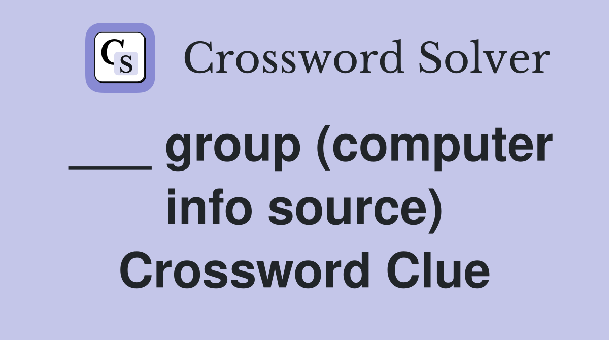 ___ group (computer info source) Crossword Clue