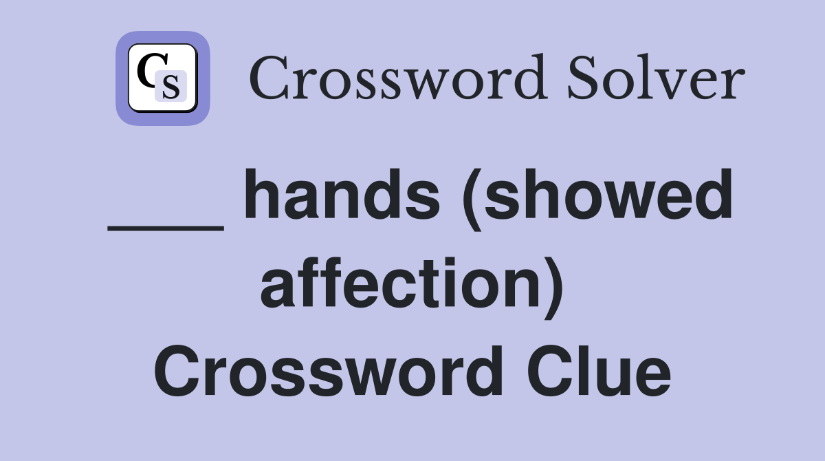 ___ hands (showed affection) Crossword Clue