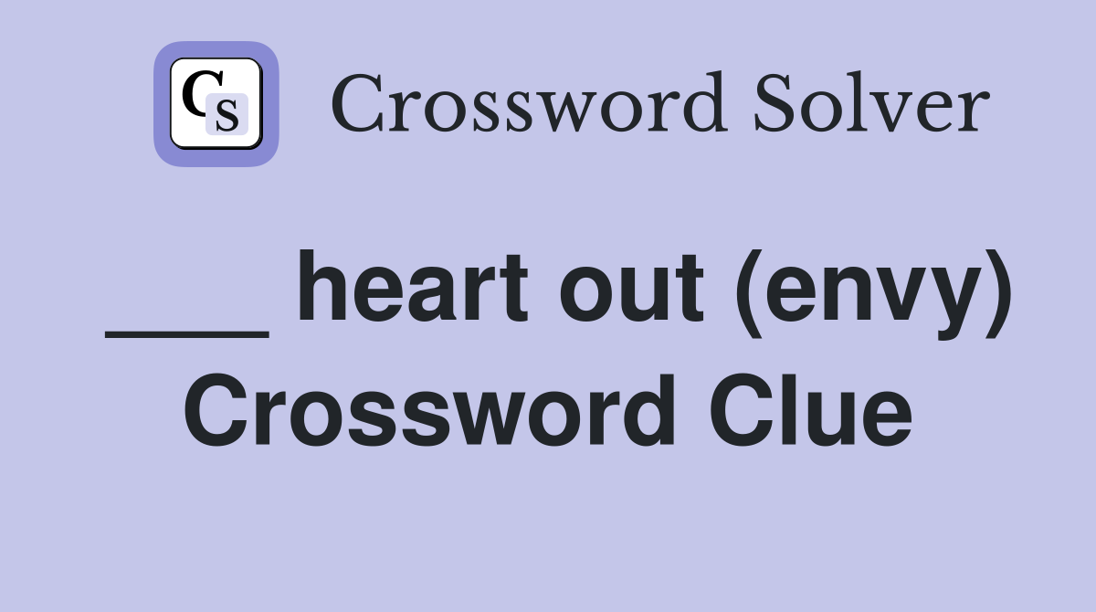 ___ heart out (envy) Crossword Clue