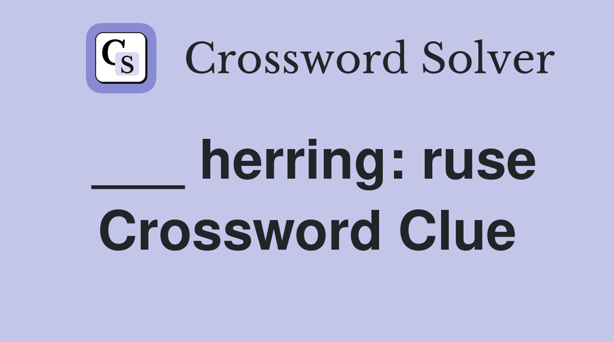___ herring: ruse Crossword Clue