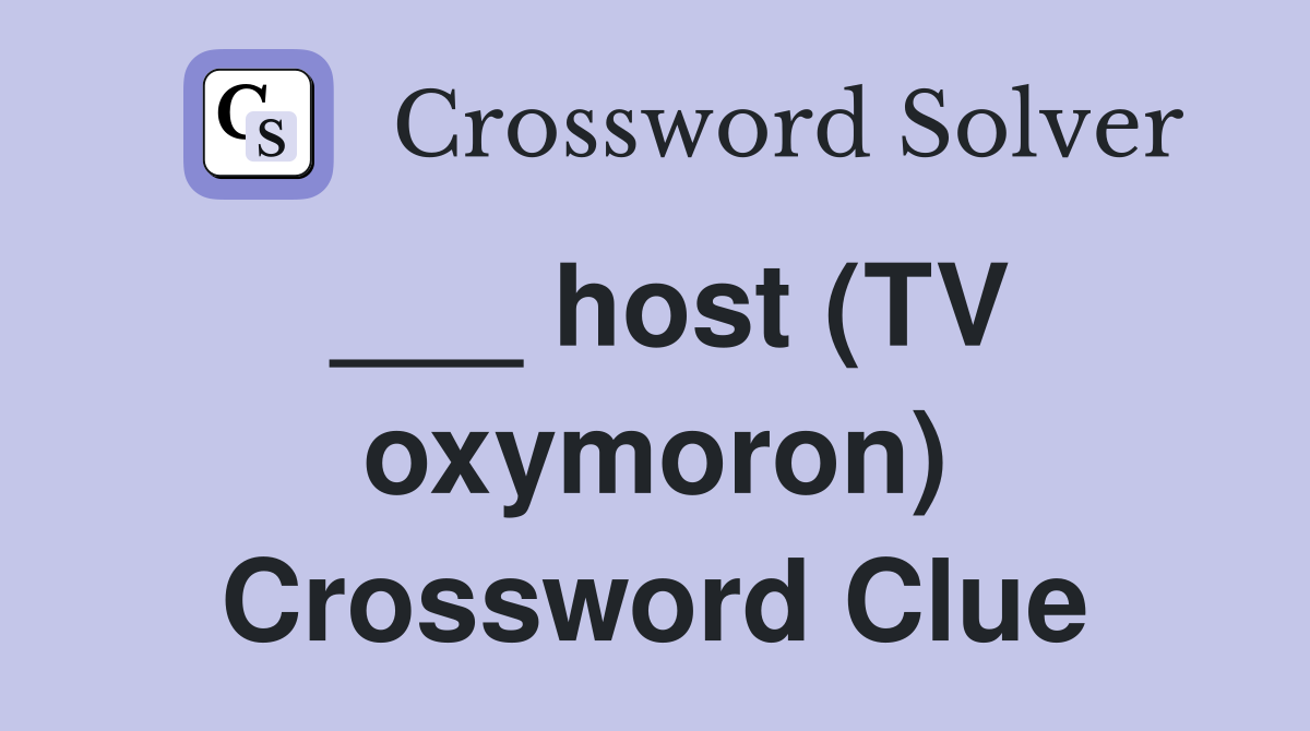 ___ host (TV oxymoron) Crossword Clue