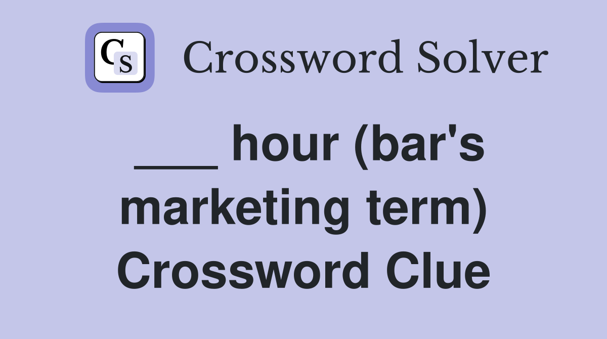 ___ hour (bar's marketing term) Crossword Clue